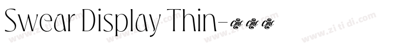 Swear Display Thin字体转换 Swear Display Thin字体转换